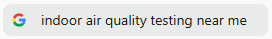Google search box 'Indoor air quality testing near me'