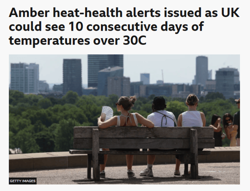 BBC News article titled: Amber heat-health alerts issued as UK could see 10 consecutive days of temperatures over 30C